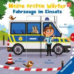 Cover-Bild Meine ersten Wörter: Fahrzeuge im Einsatz - Sprechen lernen mit großen Schiebern und Sachwissen für Kinder ab 12 Monaten
