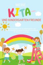 Cover-Bild Meine Kita- und Kindergarten-Freunde Erinnerungsalbum für den Kindergarten und die Kita Kindergartenalbum Kitaalbum Freundebuch für Mädchen und Jungen