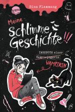 Cover-Bild Meine schlimme Geschichte!!! Tagebuch einer Vampirin