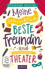 Cover-Bild Meine schrecklich beste Freundin und das riesengroße Theater (Meine schrecklich beste Freundin 3)