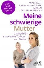 Cover-Bild Meine schwierige Mutter (Fachratgeber Klett-Cotta, Bd.)