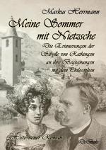 Cover-Bild Meine Sommer mit Nietzsche - Die Erinnerungen der Sibylle von Rathingen an ihre Begegnungen mit dem Philosophen - Historischer Roman