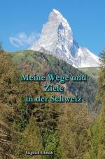 Cover-Bild Meine Wege und Ziele in der Schweiz