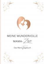 Cover-Bild Meine wundervolle Mama-Zeit