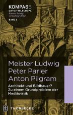 Cover-Bild Meister Ludwig – Peter Parler – Anton Pilgram