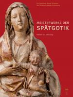 Cover-Bild Meisterwerke der Spätgotik - Bildwerk und Bedeutung