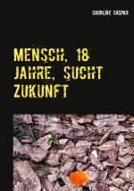 Cover-Bild Mensch, 18 Jahre, sucht Zukunft