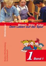 Cover-Bild Mensch Natur Kultur - Dem Leben auf der Spur / Dem Leben auf der Spur 1, Klasse 1/2, Band 1, Schülerbuch