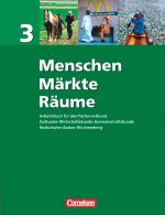 Cover-Bild Menschen - Märkte - Räume - Arbeitsbuch für den Fächerverbund Erdkunde - Wirtschaftskunde - Gemeinschaftskunde - Realschule Baden-Württemberg - Band 3