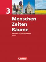 Cover-Bild Menschen-Zeiten-Räume - Arbeitsbuch für Gesellschaftslehre - Hessen - Ausgabe 2008 - Band 3