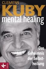 Cover-Bild Mental Healing - Das Geheimnis der Selbstheilung