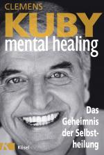 Cover-Bild Mental Healing - Das Geheimnis der Selbstheilung