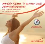 Cover-Bild Mentale Fitness in kurzer Zeit: Atem-Entspannung