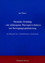 Cover-Bild Mentales Training - ein salutogenes Therapieverfahren zur Bewegungsoptimierung