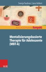 Cover-Bild Mentalisierungsbasierte Therapie für Adoleszente (MBT-A)