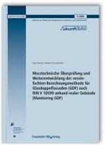 Cover-Bild Messtechnische Überprüfung und Weiterentwicklung der vereinfachten Berechnungsmethode für Glasdoppelfassaden (GDF) nach DIN V 18599 anhand realer Gebäude (Monitoring GDF). Abschlussbericht