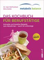 Cover-Bild metabolic balance® - Das Kochbuch für Berufstätige (Neuausgabe)