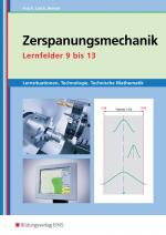 Cover-Bild Metalltechnik, Industriemechanik, Zerspanungsmechanik / Zerspanungsmechanik Lernsituationen, Technologie, Technische Mathematik