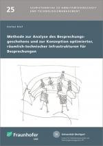 Cover-Bild Methode zur Analyse des Besprechungsgeschehens und zur Konzeption optimierter, räumlich-technischer Infrastrukturen für Besprechungen