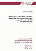 Cover-Bild Methode zur simulationsgestützten Bewertung der Wandlungsfähigkeit im regulatorischen Umfeld der Medizintechnik