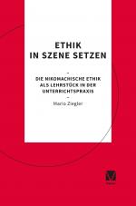 Cover-Bild Methoden im Philosophie- und Ethikunterricht / Ethik in Szene setzen