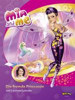 Cover-Bild Mia and me - Die fremde Prinzessin