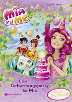 Cover-Bild Mia and me - Eine Geburtstagsparty für Mia