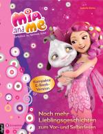 Cover-Bild Mia and me - Noch mehr Lieblingsgeschichten zum Vor- und Selberlesen