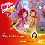 Cover-Bild Mia and me – Teil 9: Die Blütenfest-Prinzessin