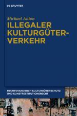 Cover-Bild Michael Anton: Handbuch Kulturgüterschutz und Kunstrestitutionsrecht / Illegaler Kulturgüterverkehr