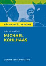 Cover-Bild Michael Kohlhaas von Heinrich von Kleist. Textanalyse und Interpretation mit ausführlicher Inhaltsangabe und Abituraufgaben mit Lösungen.