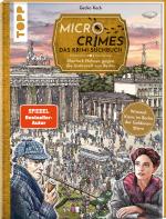 Cover-Bild Micro Crimes. Das Krimi-Suchbuch. Sherlock Holmes gegen die Unterwelt Berlins. Finde die Ganoven im Gewimmel der Goldenen 20er