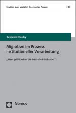 Cover-Bild Migration im Prozess institutioneller Verarbeitung
