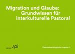 Cover-Bild Migration und Glaube: Grundwissen für interkulturelle Pastoral