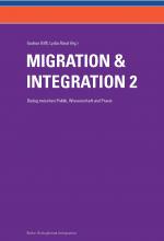Cover-Bild Migration und Integration - Dialog zwischen Politik, Wissenschaft und Praxis (Band 2)