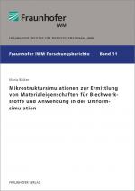 Cover-Bild Mikrostruktursimulationen zur Ermittlung von Materialeigenschaften für Blechwerkstoffe und Anwendung in der Umformsimulation