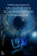 Cover-Bild MILCH FÜR DEN SCHLANGENKÖNIG