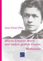 Cover-Bild Mileva Einstein-Marić und andere geniale Frauen. Wortstücke