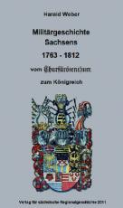 Cover-Bild Militärgeschichte Sachsens vom Churfürstenthum zum Königreich 1763-1812