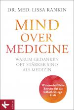 Cover-Bild Mind over Medicine - Warum Gedanken oft stärker sind als Medizin