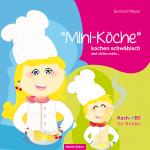 Cover-Bild "Mini-Köche" kochen schwäbisch und vieles mehr....