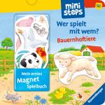 Cover-Bild ministeps: Mein erstes Magnetbuch: Wer spielt mit wem? Bauernhoftiere