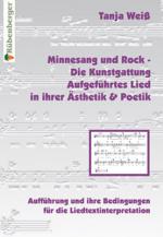 Cover-Bild Minnesang und Rock - Die Kunstgattung Aufgeführtes Lied in ihrer Ästhetik und Poetik