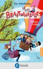 Cover-Bild Miss Braitwhistle 1. Die fabelhafte Miss Braitwhistle