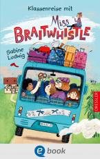 Cover-Bild Miss Braitwhistle 5. Klassenreise mit Miss Braitwhistle