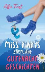 Cover-Bild Miss Kinkys zärtliche Gutenachtgeschichten oder: Urlaub mit Klugscheißer