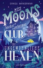 Cover-Bild Miss Moons höchst geheimer Club für ungewöhnliche Hexen