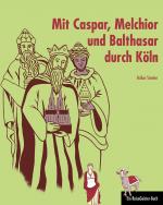 Cover-Bild Mit Caspar, Melchior und Balthasar durch Köln