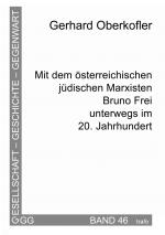 Cover-Bild Mit dem österreichischen jüdischen Marxisten Bruno Frei unterwegs im 20. Jahrhundert