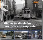 Cover-Bild Mit der Straßenbahn durch das alte Wuppertal, Band 1